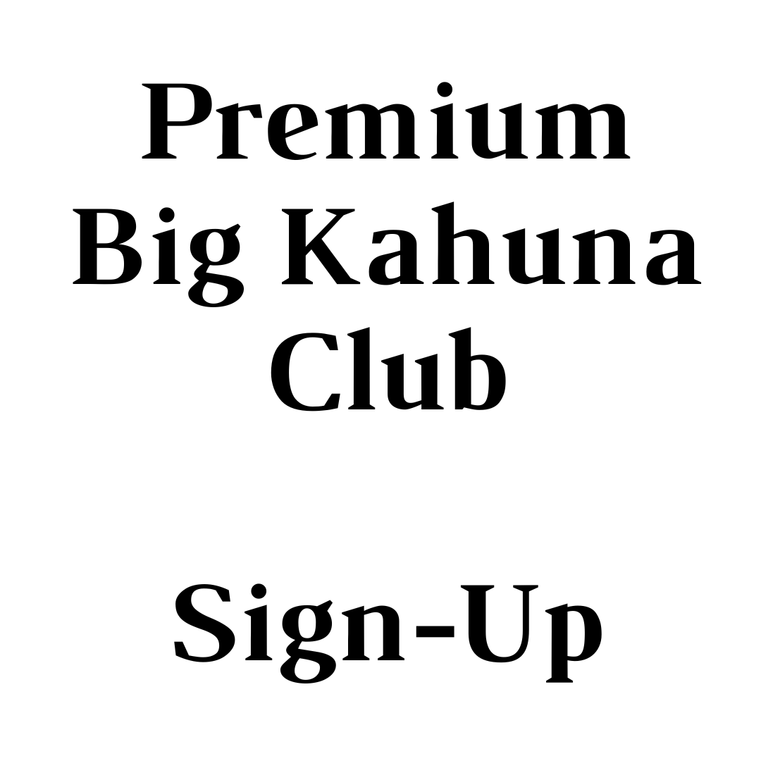 Premium Big Kahuna Sign-Up